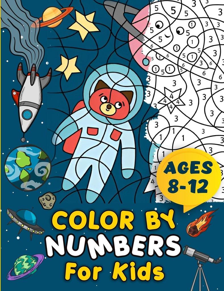 Color By Numbers For Kids Ages 8-12 | Children's Activity Book | Large Print Coloring Pages | Suitable For Boys and Girls | Multiple Themes Including Animals Birds Sealife Nature and Flowers | Helps Improves Child's Creativity Skills