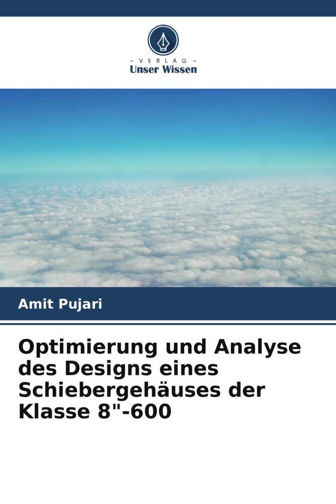 Optimierung und Analyse des Designs eines Schiebergehäuses der Klasse 8'-600