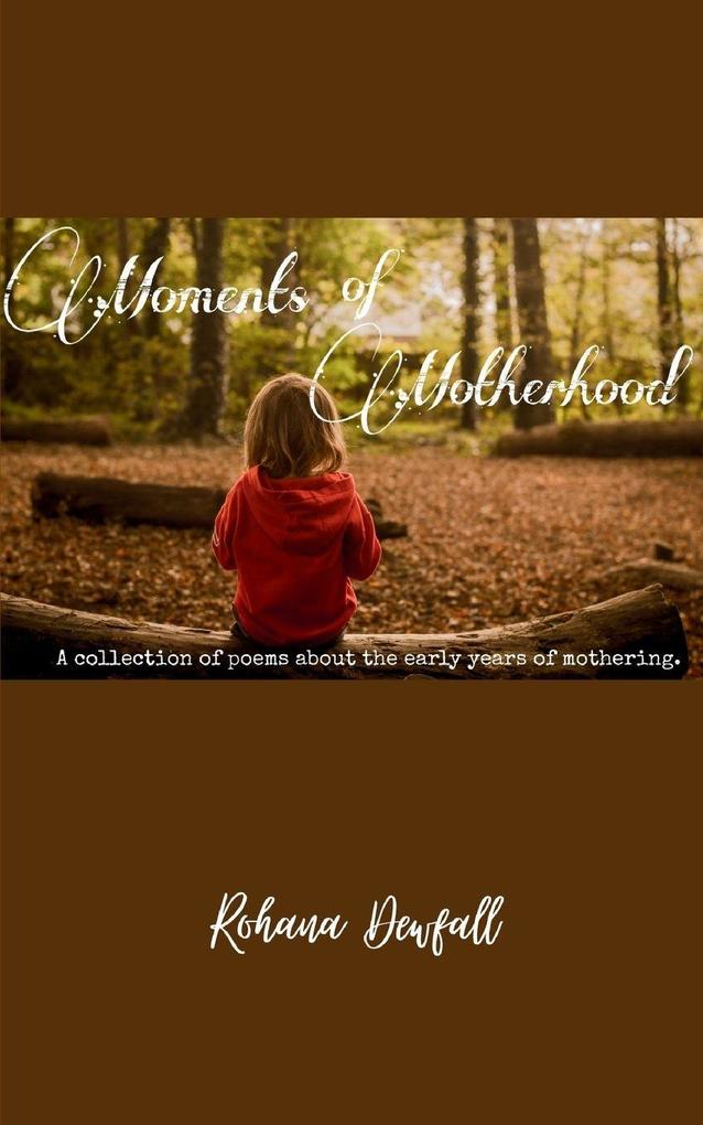 Moments of Motherhood