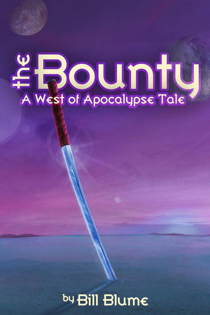 The Bounty: A West of Apocalypse Tale