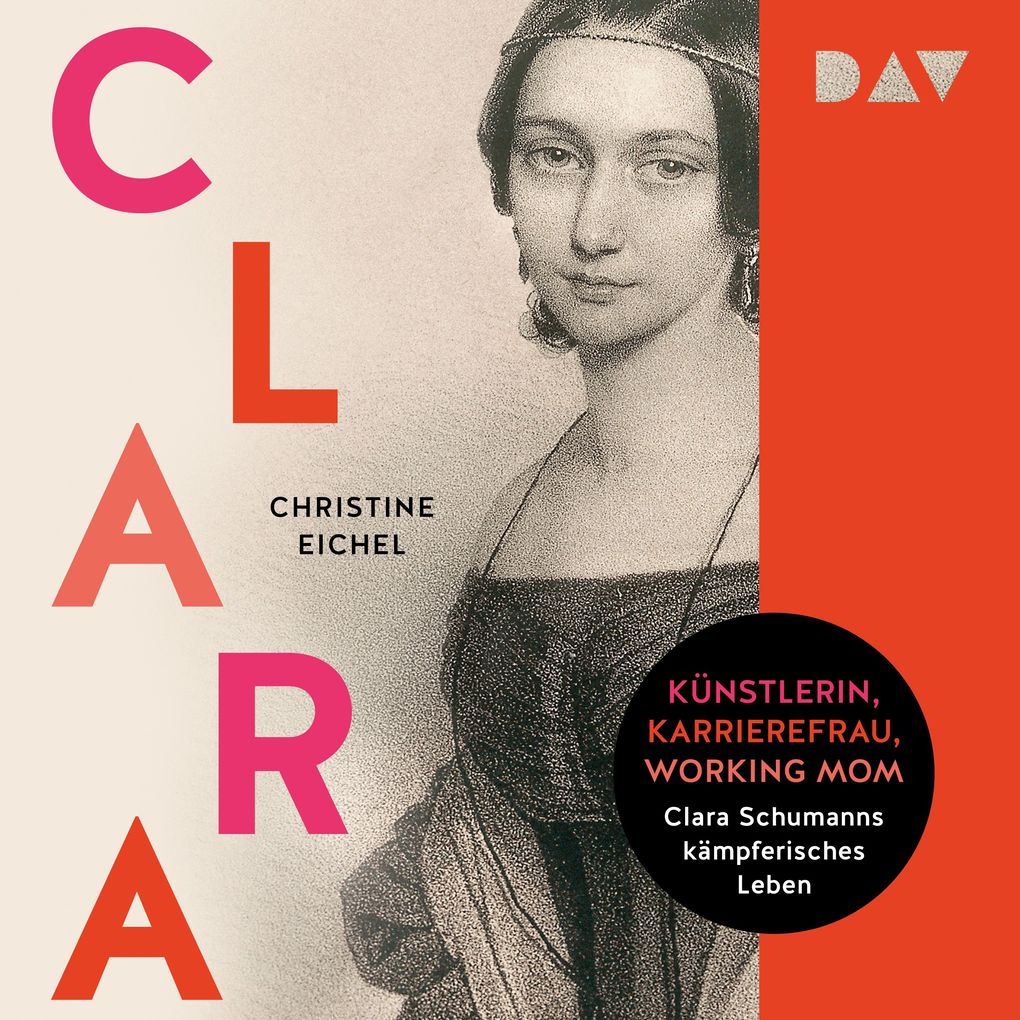 Clara. Künstlerin Karrierefrau Working Mom: Clara Schumanns kämpferisches Leben