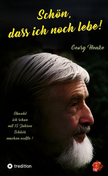 Schön dass ich noch lebe!
