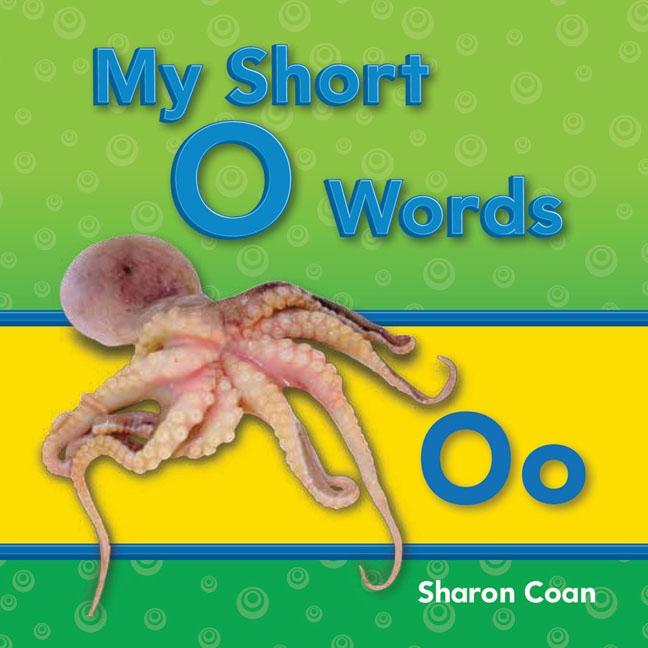 My Short O Words