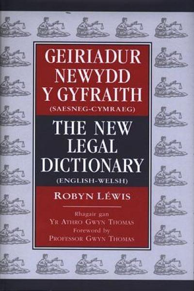 Geiriadur Newydd y Gyfraith / New Legal Dictionary The