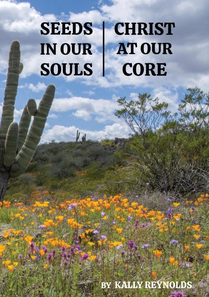 Seeds in Our Souls Christ at Our Core
