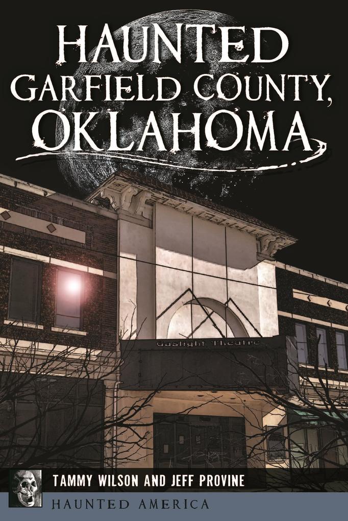 Haunted Garfield County Oklahoma