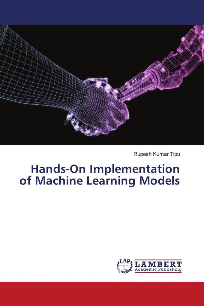 Hands-On Implementation of Machine Learning Models