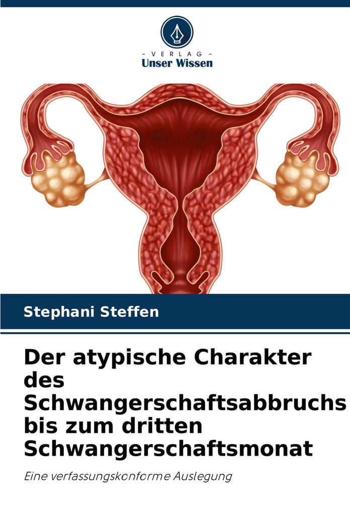 Der atypische Charakter des Schwangerschaftsabbruchs bis zum dritten Schwangerschaftsmonat