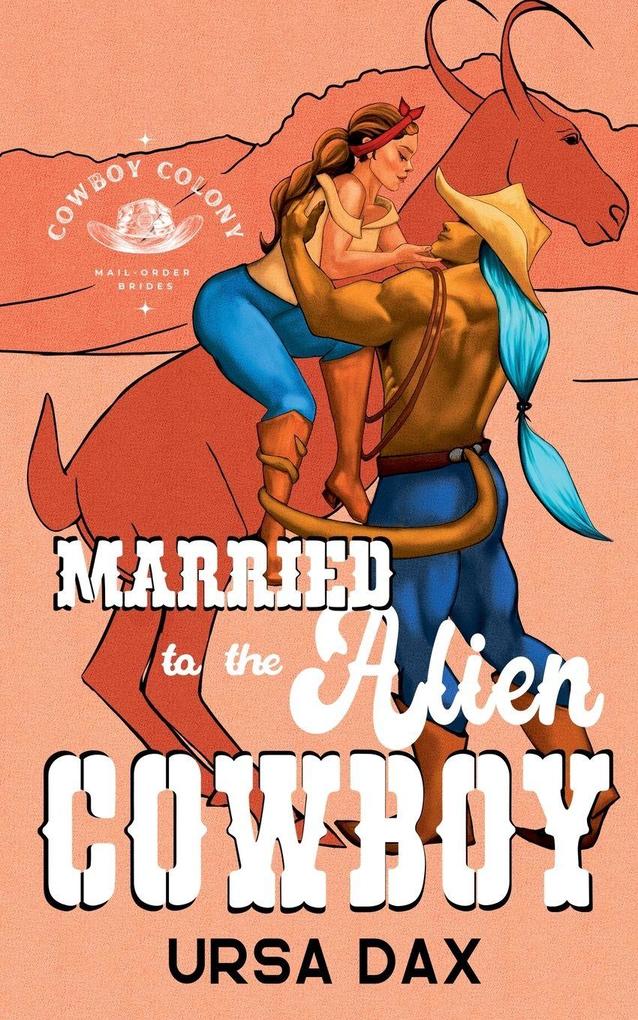 Peace Weaver Press Inc. Married To The Alien Cowboy