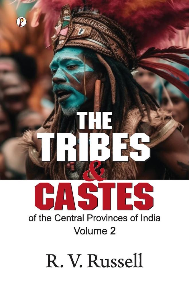 The Tribes and Castes of the Central Provinces of India Volume 2