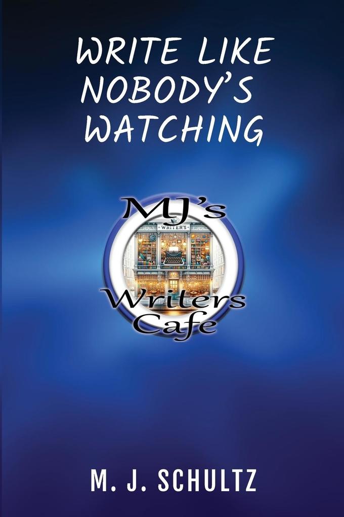 Write Like Nobody's Watching