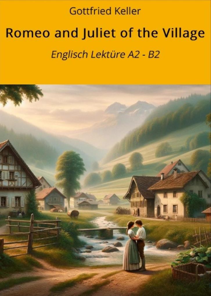 Romeo and Juliet of the Village: Englisch Lektüre A2 - B2