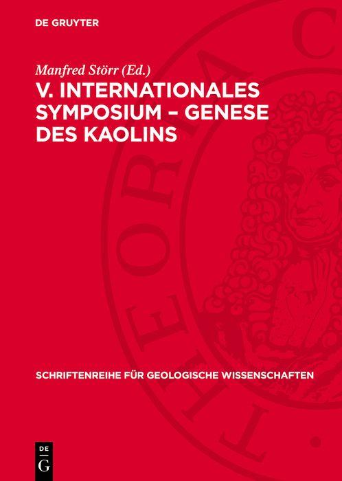 V. Internationales Symposium - Genese des Kaolins