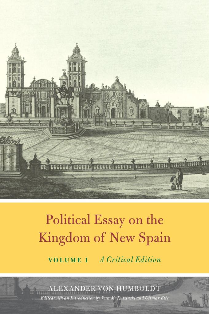 Political Essay on the Kingdom of New Spain Volume 1