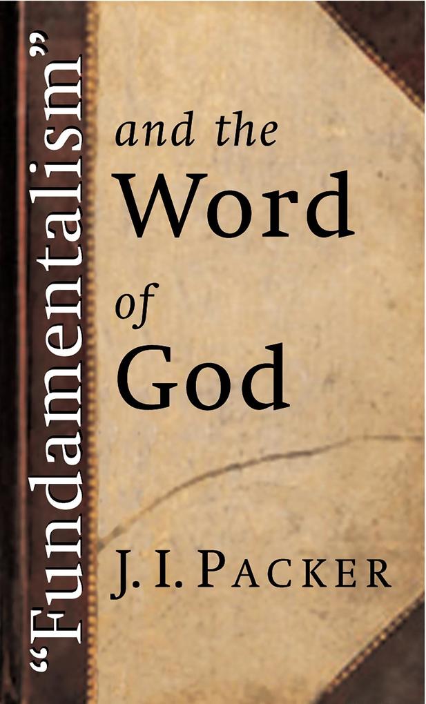 "e;Fundamentalism"e; and the Word of God