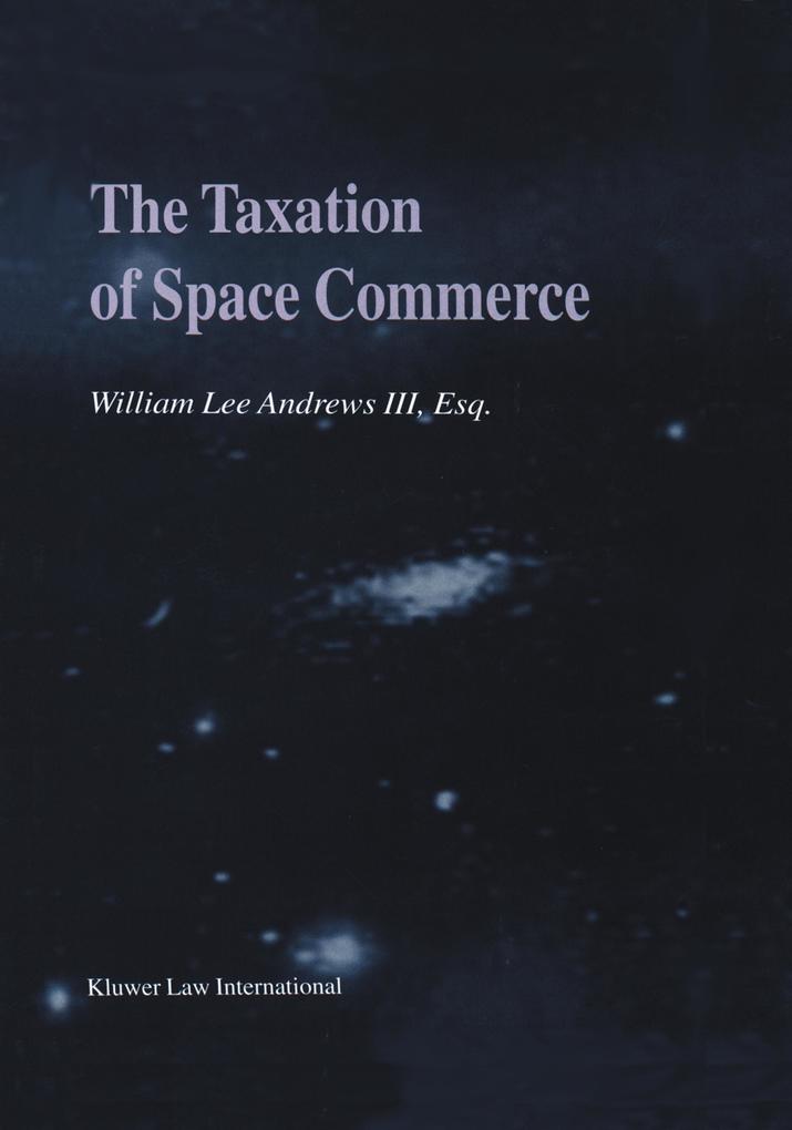 Taxation of Space Commerce - Esq. William Lee Andrews III