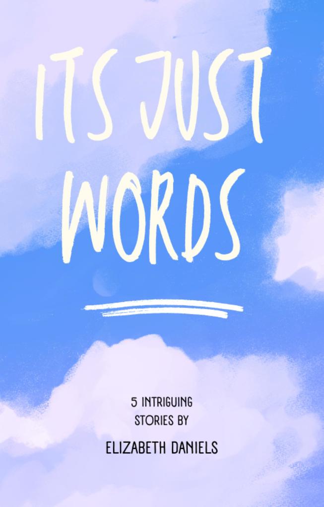 It's Just Words (ITS JUST WORDS)