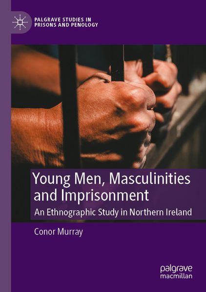 Young Men Masculinities and Imprisonment