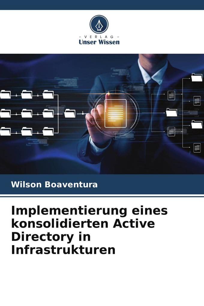 Implementierung eines konsolidierten Active Directory in Infrastrukturen