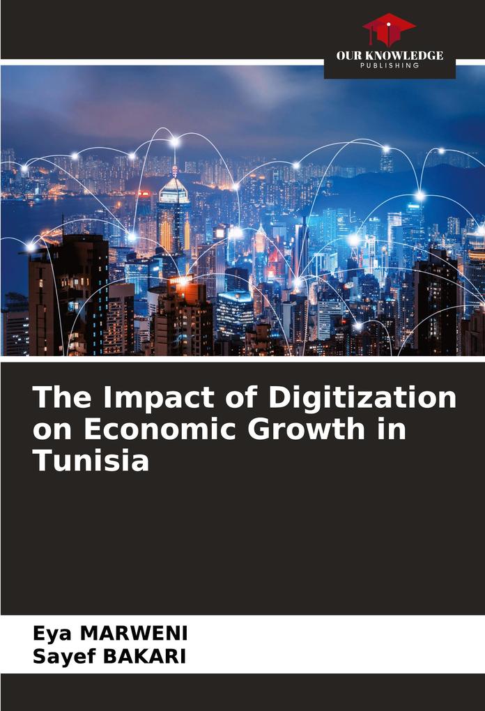 The Impact of Digitization on Economic Growth in Tunisia