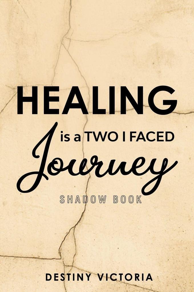 Healing is a Two-Faced Journey