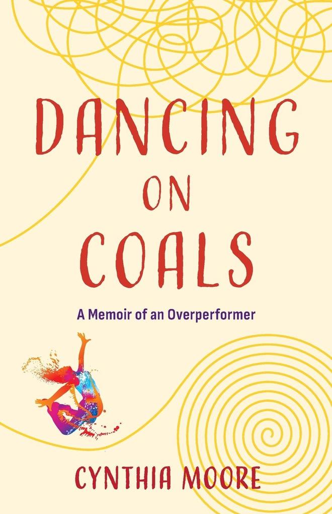 Dancing on Coals