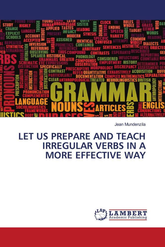 LET US PREPARE AND TEACH IRREGULAR VERBS IN A MORE EFFECTIVE WAY