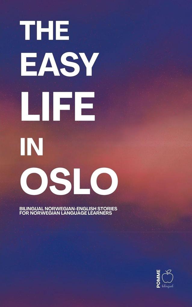 The Easy Life in Oslo