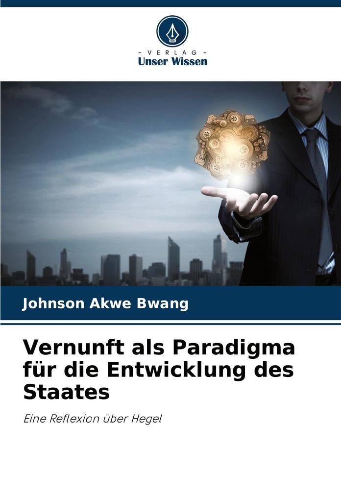 Vernunft als Paradigma für die Entwicklung des Staates
