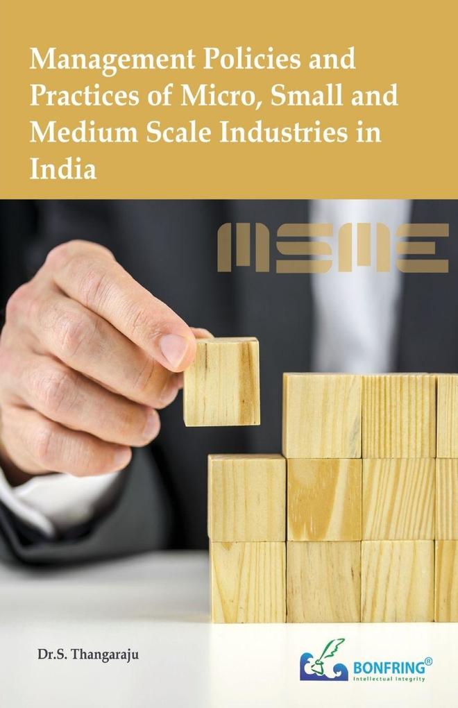Management Policies and Practices of Micro Small and Medium Scale Industries in India