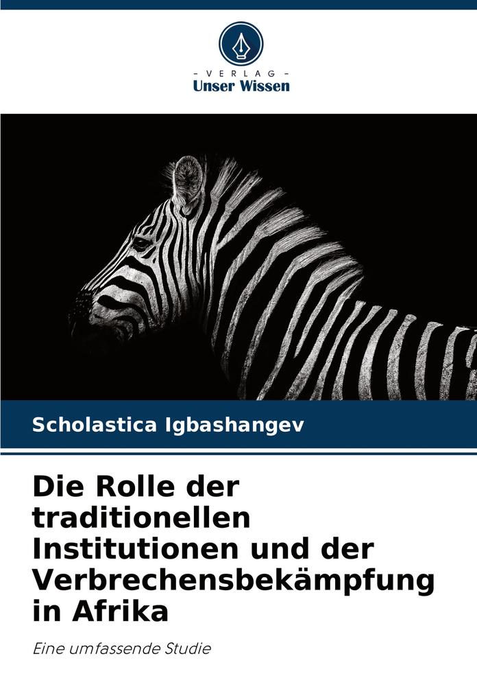 Die Rolle der traditionellen Institutionen und der Verbrechensbekämpfung in Afrika