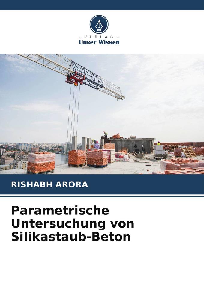 Parametrische Untersuchung von Silikastaub-Beton