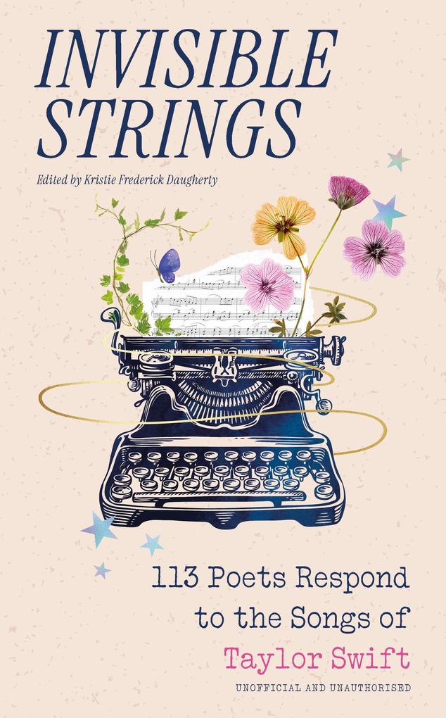 Invisible Strings - 113 Poets Respond to the Songs of Taylor Swift