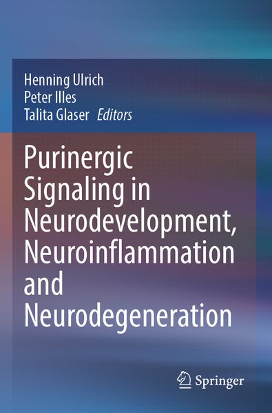 Purinergic Signaling in Neurodevelopment Neuroinflammation and Neurodegeneration