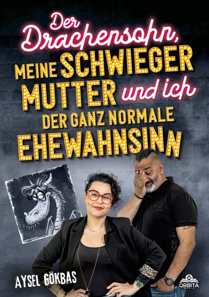 Der Drachensohn meine Schwiegermutter und ich - der ganz normale Ehewahnsinn