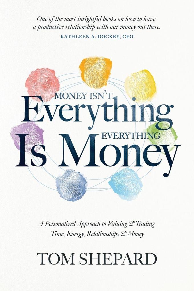 Money isn't Everything Everything is Money