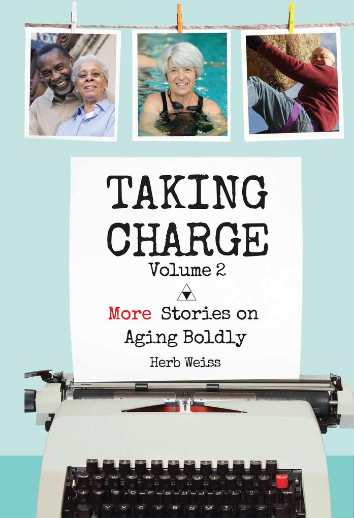 Taking Charge Volume 2: More Stories on Aging Boldly