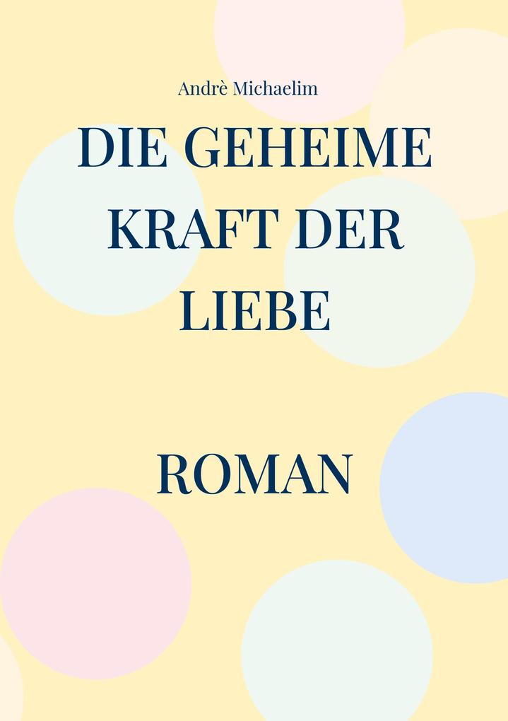 Die geheime Kraft der Liebe