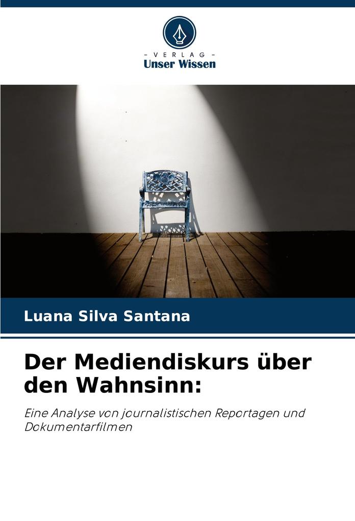Der Mediendiskurs über den Wahnsinn: