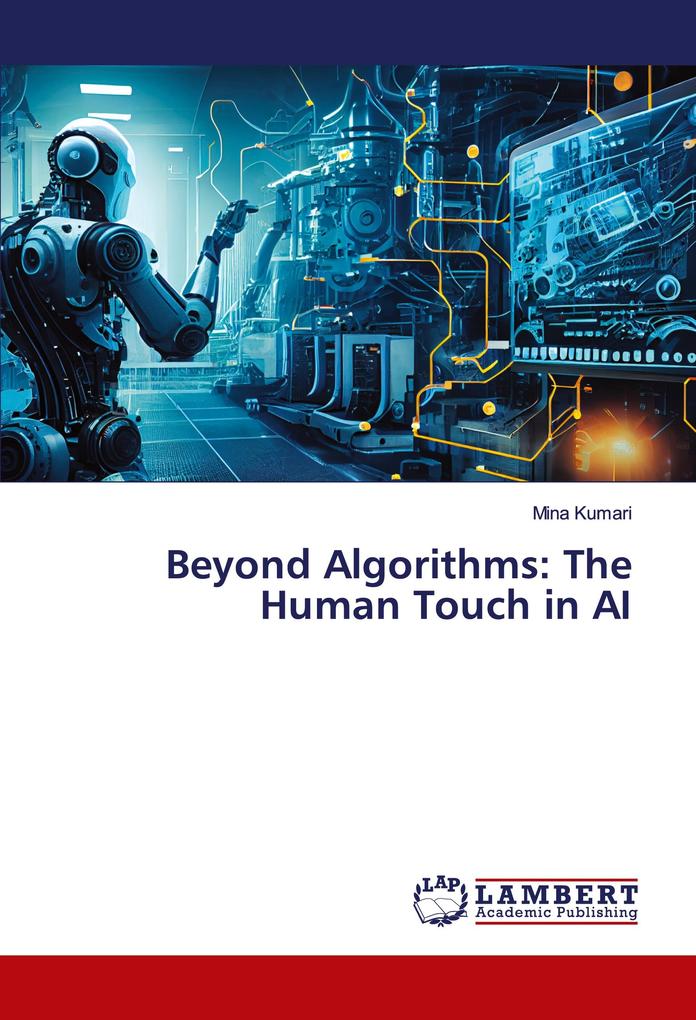 Beyond Algorithms: The Human Touch in AI