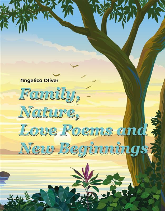 Family Nature Love Poems and New Beginnings