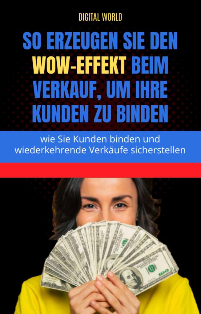 So erzeugen Sie den WOW-Effekt im Vertrieb um Ihre Kunden zu binden
