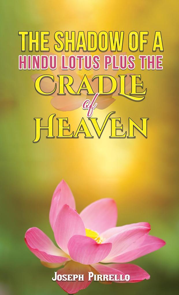 Shadow of a Hindu Lotus Plus the Cradle of Heaven