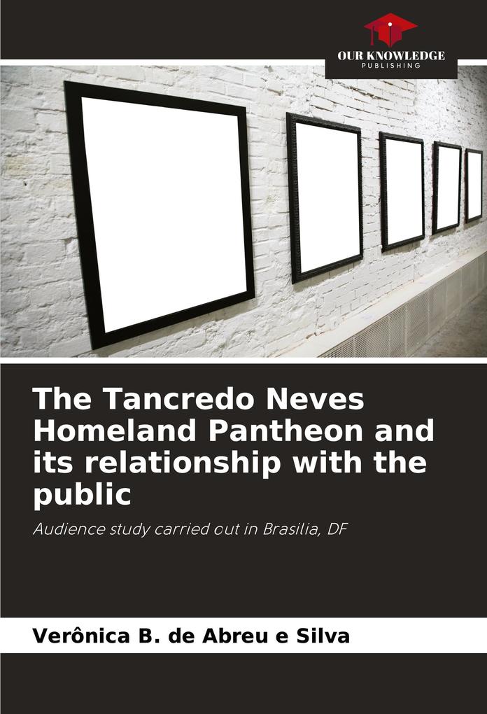 The Tancredo Neves Homeland Pantheon and its relationship with the public
