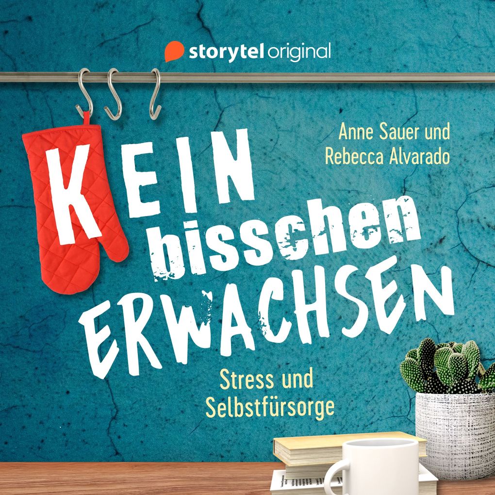 (K)ein bisschen erwachsen - Stress und Selbstfürsorge: Don't stress to impress!