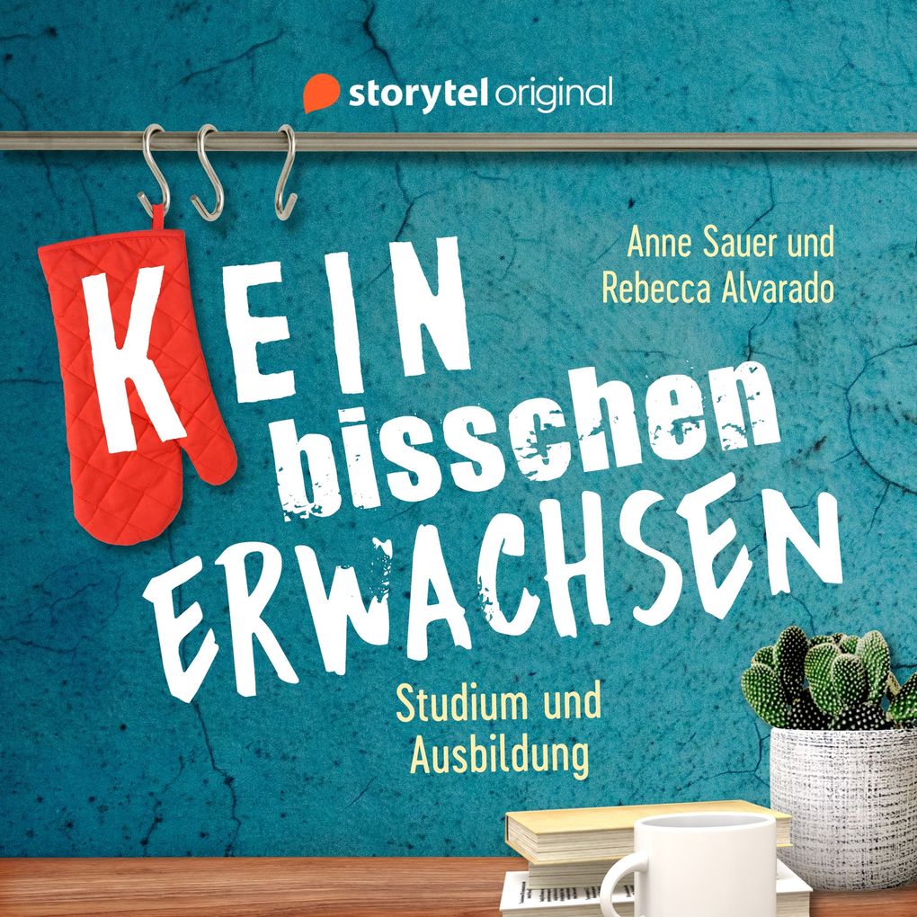 (K)ein bisschen erwachsen - Studium und Ausbildung: Ist das klausurrelevant?!