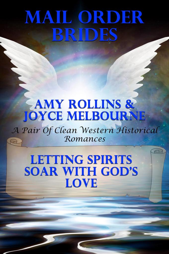 Mail Order Brides: Letting Spirits Soar With God's Love