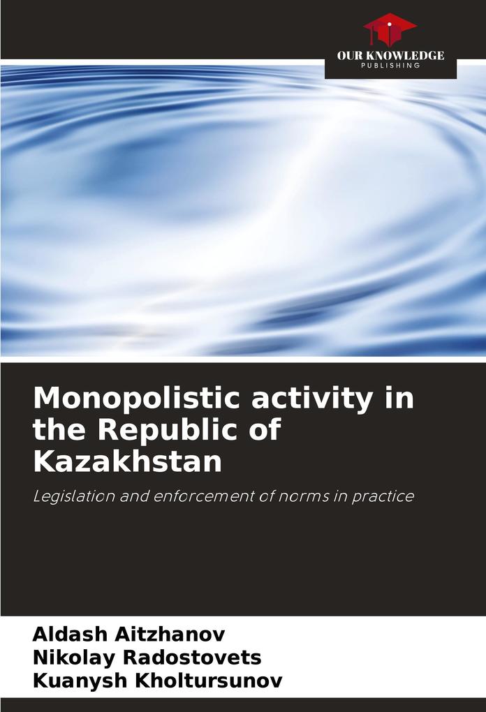 Monopolistic activity in the Republic of Kazakhstan