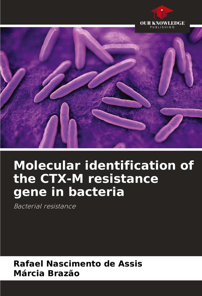 Molecular identification of the CTX-M resistance gene in bacteria