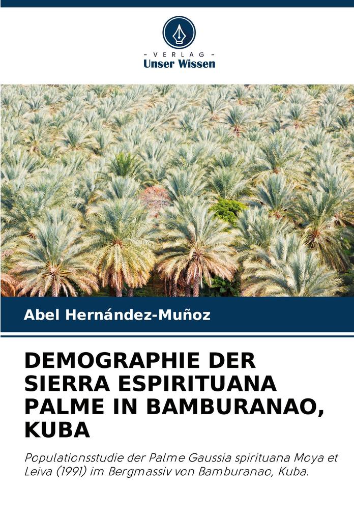 DEMOGRAPHIE DER SIERRA ESPIRITUANA PALME IN BAMBURANAO KUBA
